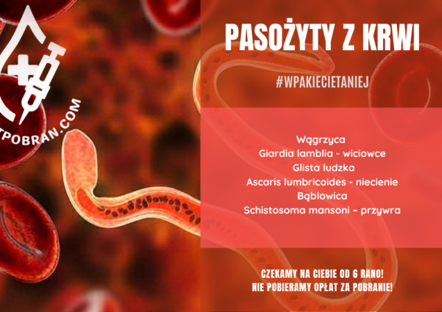 Pakiet badań z krwi Pasożyty z krwi z wymienionymi badaniami w pakiecie
