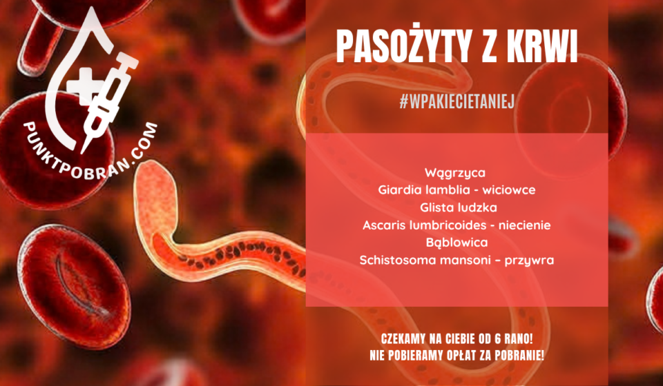 Pakiet badań z krwi Pasożyty z krwi z wymienionymi badaniami w pakiecie